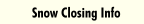 Snow Closing Info
